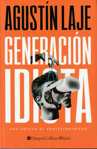 Generación Idiota. Agustín Laje