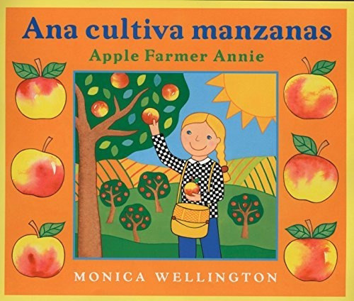 Book : Ana Cultiva Manzanas / Apple Farmer Annie A Bilingua