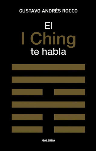 El I Ching Te Habla - Gustavo Andres Rocco