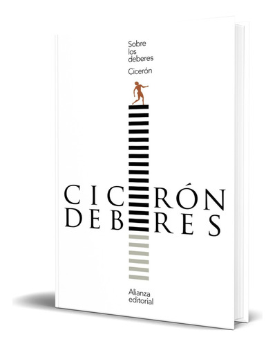 Libro Sobre Los Deberes [ Cicerón ] Original, De Cicerón. Alianza Editorial, Tapa Blanda En Español, 2023