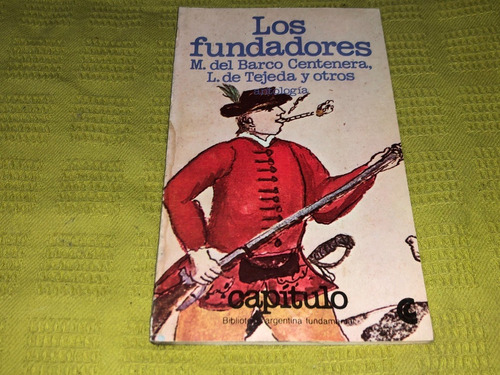 Los Fundadores - Del Barco Centenera, Tejeda Y Otros - Ceal