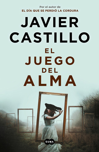 EL JUEGO DEL ALMA, de Castillo, Javier. Serie Thriller Editorial Suma, tapa blanda en español, 2021