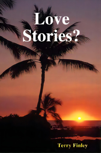 Love Stories?, De Finley Terry, Terry. Editorial Jonathan Rutan, Tapa Blanda En Inglés
