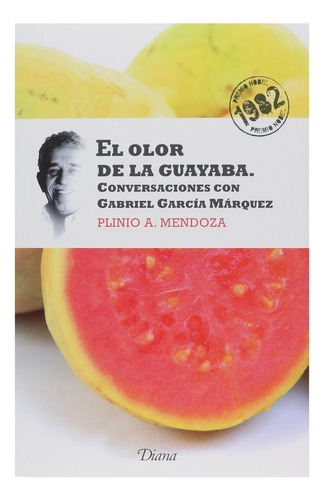 El Olor De La Guayaba: Conversaciones Con G. García Márquez