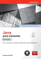 Comprar Java Para Iniciantes: Crie, Compile E Execute Programas Java Rapidamente Capa Comum - Bookman; 6a Edição