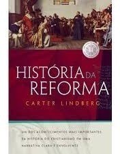 História Da Reforma Livro Carter Linderberg  Thomas Nelson