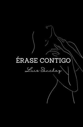 Erase Contigo - Sanchez, Luis, de Sánchez, Luis. Editorial Independently Published en español