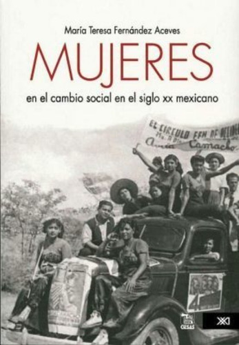 Mujeres En El Cambio Social En El Siglo Xx Mexicano