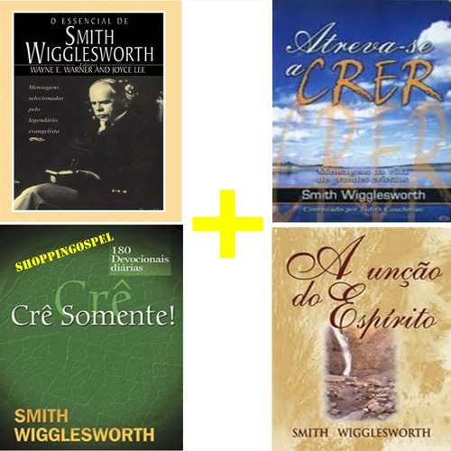Kit 4 Livros Smith Wigglesworth A UNÇÃO DO ESPÍRITO E MAIS, de Smith Wigglesworth. Editora Graça Editorial em português