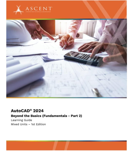 Libro: Autocad 2024: Beyond The Basics (fundamentals - Part 