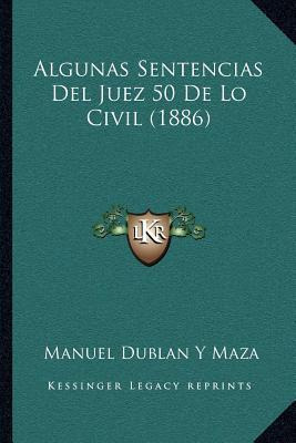Libro Algunas Sentencias Del Juez 50 De Lo Civil (1886) -...