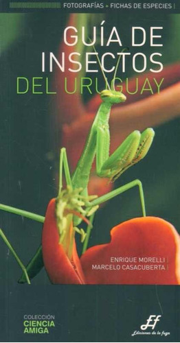 Libro: Guía De Insectos Del Uruguay / Morelli Y Casacuberta