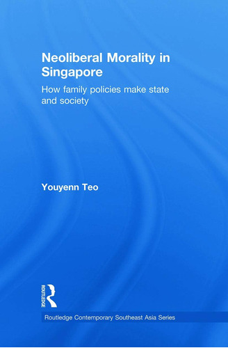 Libro: En Ingles Neoliberal Morality In Singapore How Famil