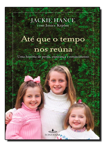 Ate Que O Tempo Nos Reuna, De Jackie / Kaplan Hance. Editora Fontanar Em Português