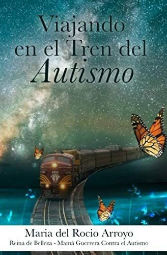 Libro: Viajando En El Tren Del Autismo (spanish Edition)