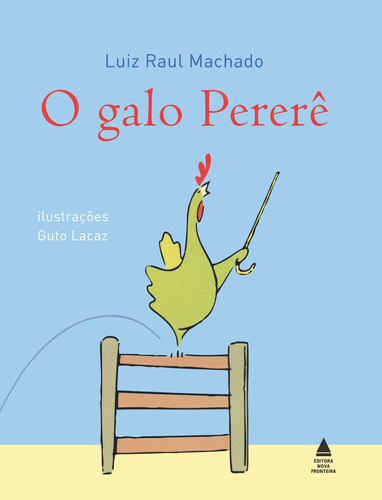 O galo Pererê, de Machado, Luiz Raul. Editora Nova Fronteira Participações S/A em português, 2011
