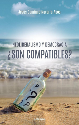 Neoliberalismo Y Democracia ¿son Compatibles? - Jesús Dom...