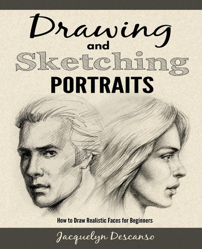 Libro: Drawing And Sketching Portraits: How To Draw Realisti
