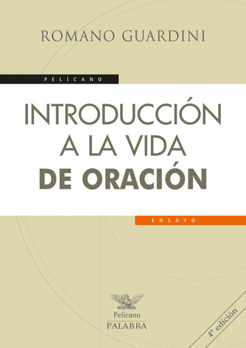 Introducción A La Vida De Oración - Guardini, Romano