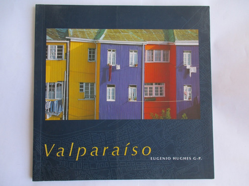 Valparaíso / Eugenio Hughes G, P, / Impecable