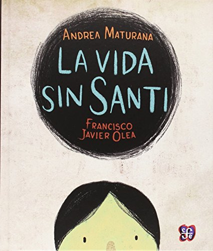La Vida Sin Santi, Maturana / Olea, Ed. Fce
