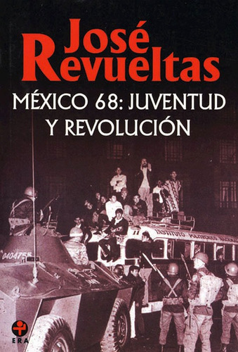 México 68: Juventud y revolución, de Revueltas, José. Editorial Ediciones Era en español, 2013