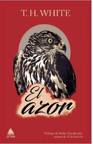 El azor, de T. H. White. Editorial Ático de los libros en español