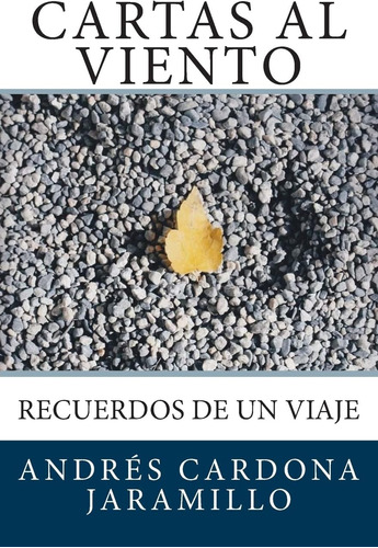 Libro: Cartas Al Viento: Recuerdos De Un Viaje (spanish Edit