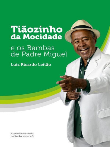 Tiãozinho Da Mocidade E Os Bambas De Padre Miguel, De Leitao, Luiz Ricardo. Editora Morula Editorial, Capa Mole Em Português