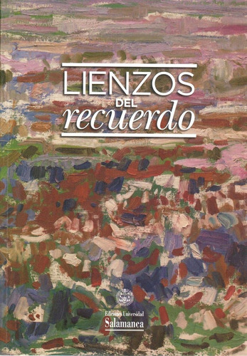 Lienzos Del Recuerdo, De Vv. Aa.. Editorial Univ Salamanca En Español
