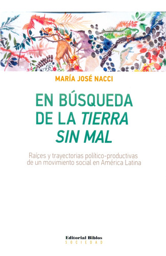 En Búsqueda De La Tierra Sin Mal - María José Nacci