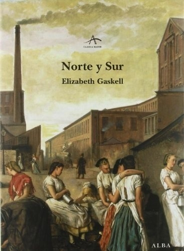 Norte Y Sur - Gaskell, Elisabeth, de Gaskell Elisabeth. Editorial Alba en español