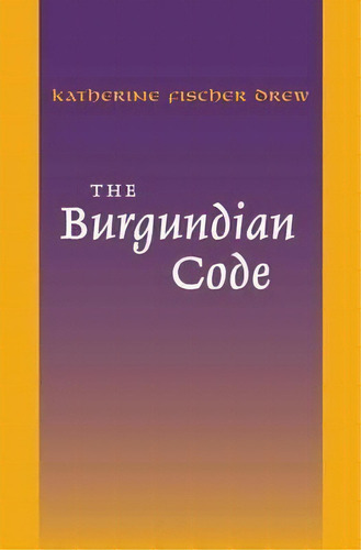 The Burgundian Code, De Katherine Fischer Drew. Editorial University Pennsylvania Press, Tapa Blanda En Inglés