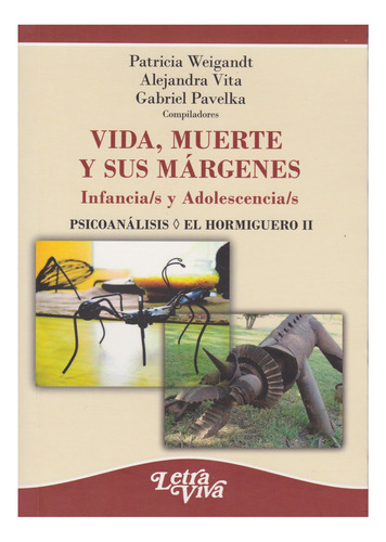 Vida, Muerte Y Sus Margenes. Infanciañs Y Adolescenciañs De