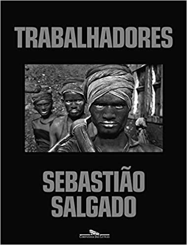 Livro Trabalhadores - Sebastião Salgado [1996]