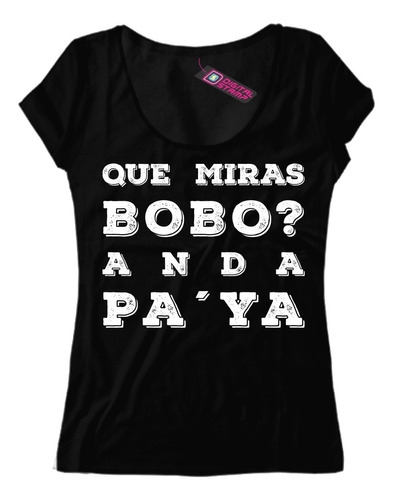 Remera Mujer Lionel Messi Que Mieras Bobo Anda Pa Ya 4 Dtg