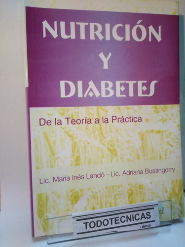 Nutricion Y Diabetes  De La Teoria A La Practica  Lando -ak