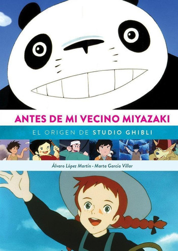 Libro: Antes De Mi Vecino Miyazaki El Origen De Studio Ghibl