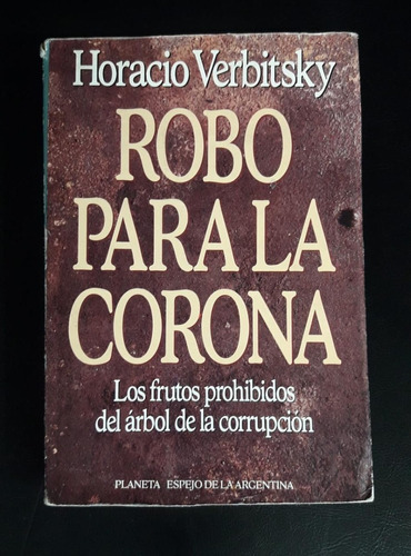 Robo Para La Corona De Horacio Verbitsky Libro Usado  