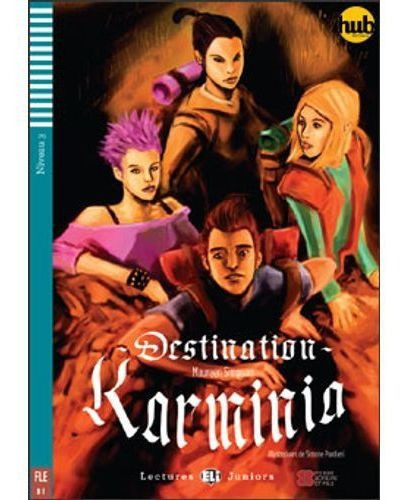 Destination Karminia - Lectures Hub Juniors 3 + A/cd, De Simpson Maureen. Hub Editorial En Francés