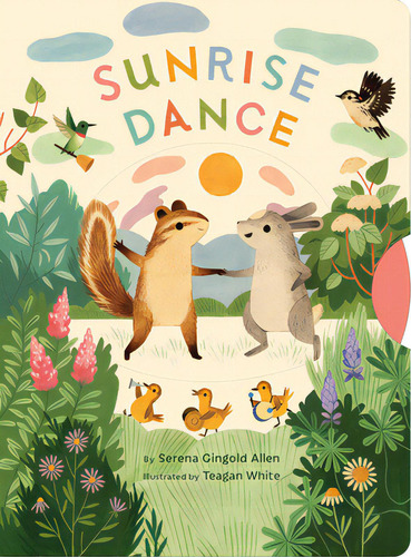 Sunrise Dance, De Allen, Serena Gingold. Editorial Chronicle Books, Tapa Blanda En Inglés
