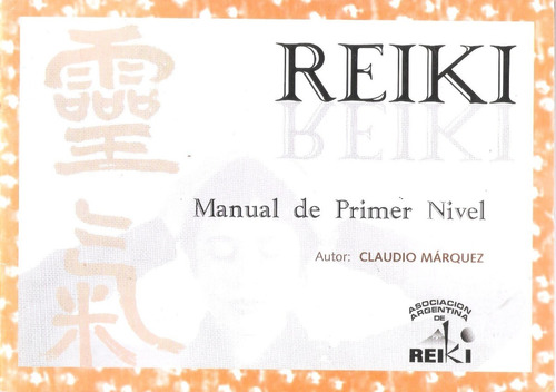 Reiki. Manual De Primer Nivel, Claudio Márquez