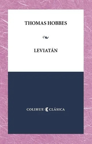 Leviatán - Thomas Hobbes - Colihue Clásica