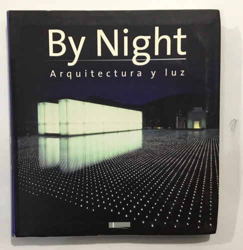 By Night Arquitectura Y Luz Reditar Libros Loft Publications (Reacondicionado)