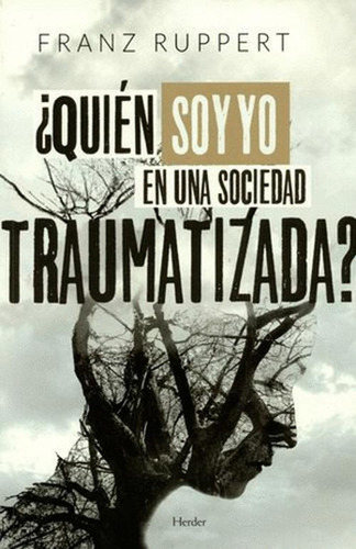 Libro ¿quién Soy Yo En Una Sociedad Traumatizada?