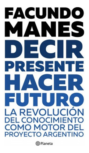 Decir Presente Hacer Futuro (uy) - Facundo Manes