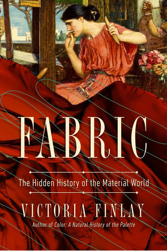 Libro: Fabric: The Hidden History Of The Material World