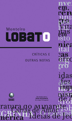 Críticas e outras notas, de Lobato, Monteiro. Editora Globo S/A, capa mole em português, 2009