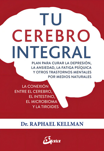 Libro Tu Cerebro Integral - Plan Para Curar Kellman Raphael