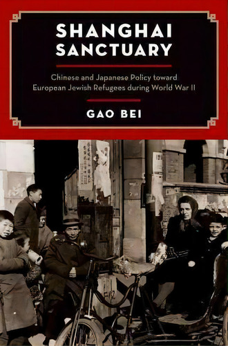 Shanghai Sanctuary, De Bei Gao. Editorial Oxford University Press Inc, Tapa Blanda En Inglés